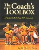 Cover of: The Coach's Toolbox: Using Sports Psychology With Your Kids