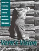 Cover of: Vern's Vision: An Acclaimed Weekly News Photographer's Images of Life in Small-Town Wisconsin