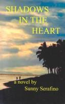 Cover of: Shadows in the Heart by Sunny Serafino