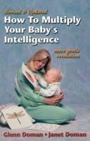 How to Multiply Your Baby's Intelligence by Glenn Doman