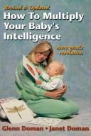 Cover of: How to Multiply Your Baby's Intelligence