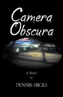 Cover of: Camera Obscura by Dennis Hicks