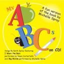 My ABCs on CD by Michelle Spray
