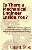 Cover of: Is There a Mechanical Engineer Inside You?: A Student's Guide to Exploring Careers in Mechanical Engineering & Mechanical Engineering Technology