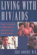 Living with HIV/AIDS by Eric Goosby, MD, Eric Goosby, Adrianne Appel