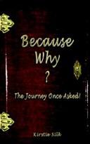 Because Why?...the Journey Once Asked by Kirstie Silk