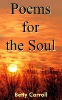 Cover of: Poems For The Soul by Betty Carroll