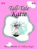 Cover of: Tall-Tale Katie by H., William Berger