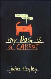 Cover of: My dog is a carrot by John Hegley