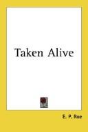 Cover of: Taken Alive by Edward Payson Roe, Edward Payson Roe