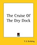 Cover of: The Cruise Of The Dry Dock by T. S. Stribling