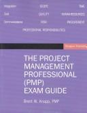 Cover of: The Project Management Professional Pmp Exam Guide by Brent W. Knapp