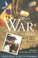 Cover of: When the War Is Over A New One Begins: Rebuilding Relationships After Trauma