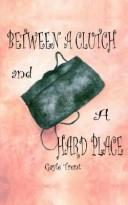 Cover of: Between A Clutch And A Hard Place