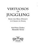 Virtuosos of Juggling by Karl-Heinz & Alessandro Serena Ziethen