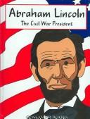 Cover of: Abraham Lincoln: The Civil War President (Famous Americans)
