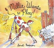 Cover of: Millie wants to play! by Janet Pedersen, Janet Pedersen