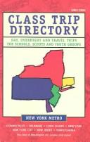 Cover of: Class Trip Directory 2004-2005 New York Metro: Day, Overnight And Travel Trips for School, Scout And Youth Groups