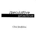 Speculative Primitive by Chris Stroffolino