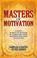 Cover of: Masters Of Motivation