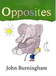 Cover of: Opposites (First Steps Board Books) by John Burningham