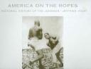 Cover of: America on the Ropes: A Pictorial History of the Johnson-Jeffries Fight