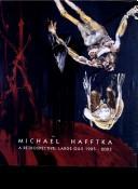 Cover of: Michael Hafftka, A Retrospective: Large Oils 1985-2003