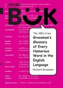 Cover of: The Abcs from Grossman's Glossary of Every Humorous Word in the English Language