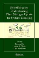 Cover of: Quantifying and Understanding Plant Nitrogen Uptake Systems Modeling