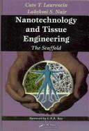 Cover of: Nanotechnology and Tissue Engineering: The Scaffold