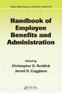 Cover of: Handbook of Employee Benefits and Administration (Public Administration and Public Policy) by Christopher G. Reddick, Jerrell D. Coggburn