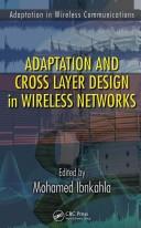 Cover of: Adaptation and Cross Layer Design in Wireless Networks (Adaptation in Wireless Communications)