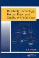 Cover of: Reliability Technology, Human Error, and Quality in Health Care