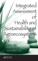 Cover of: Integrated Assessment of Health and Sustainability of Agroecosystems (Advances in Agroecology)