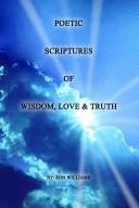 Cover of: Poetic Scriptures of Wisdom, Love  and  Truth by Ronald Williams