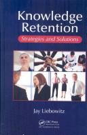 Cover of: Knowledge Retention: Strategies and Solutions