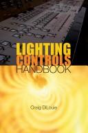 Cover of: Lighting Controls Handbook by Craig DiLouie