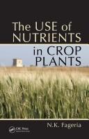 Cover of: The Use of Nutrients in Crop Plants by Nand Kumar Fageria
