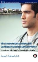 The Student Doctor Network Caribbean Medical School Primer by Marcus Yarbrough