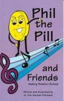 Phil the Pill And Friends by M. Ann Machen Pritchard