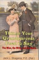Cover of: Things Your Grandparents Used to Say | Jack L. Shagena