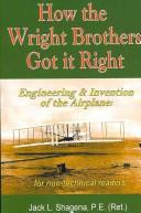 Cover of: How the Wright Brothers Got It Right: Engineering & Invention of the Airplane by Jack L. Shagena