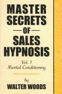 Cover of: Master Secrets of Sales Hypnosis: Mental Conditioning