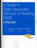 Cover of: A Guide to State-Approved Schools of Nursing LPN/LVN, 2006