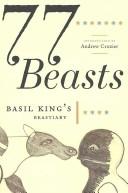 Cover of: 77 Beasts: Basil King's Beastiary