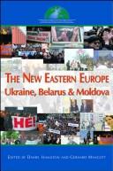 Cover of: The New Eastern Europe: Ukraine, Belarus, and Moldova (Center for Transatlantic Relations)