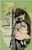 Cover of: Deep in the Heart by Sheila Morris, Sheila Morris