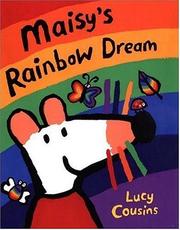 Cover of: Maisy's rainbow dream by Lucy Cousins