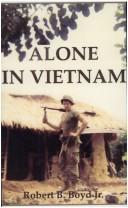 Cover of: Alone In Vietnam | Robert B Boyd Jr