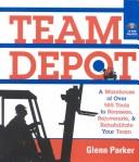 Cover of: Team Depot: A Warehouse of Over 585 Tools to Reass Ess, Rejuvenate, and Rehabilitate Your Team CD ROM